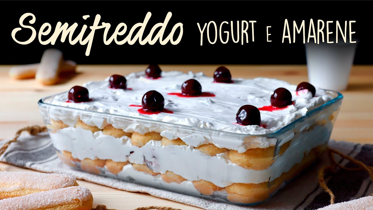 SEMIFREDDO ALLO YOGURT E AMARENE Ricetta Facile - Buon'Idea