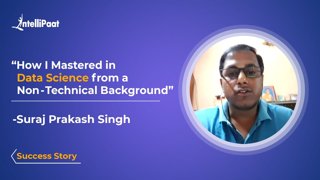 Non-Tech to Data Science Expert | Data Science Course - Intellipaat Review