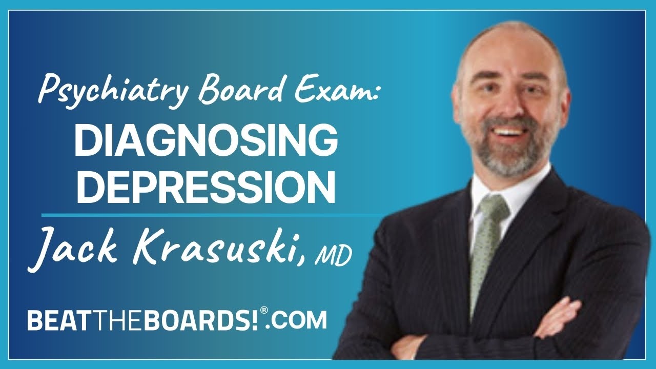 Psychiatry Board Exam: Diagnosing Depression