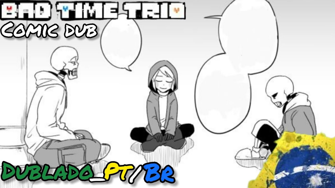 A Origem do Bad Time Trio Ep2- (BAD TIME TRIO COMIC DUB) [Dublado- PT/BR] {fandub}
