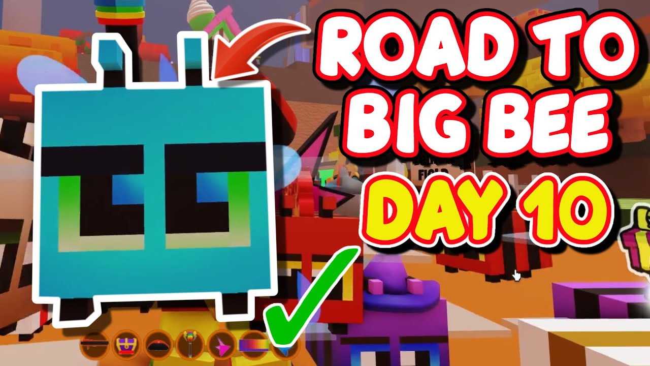 ROAD TO BIG BEE - Day 10 - FINISHED [Bee Hive Kingdoms]