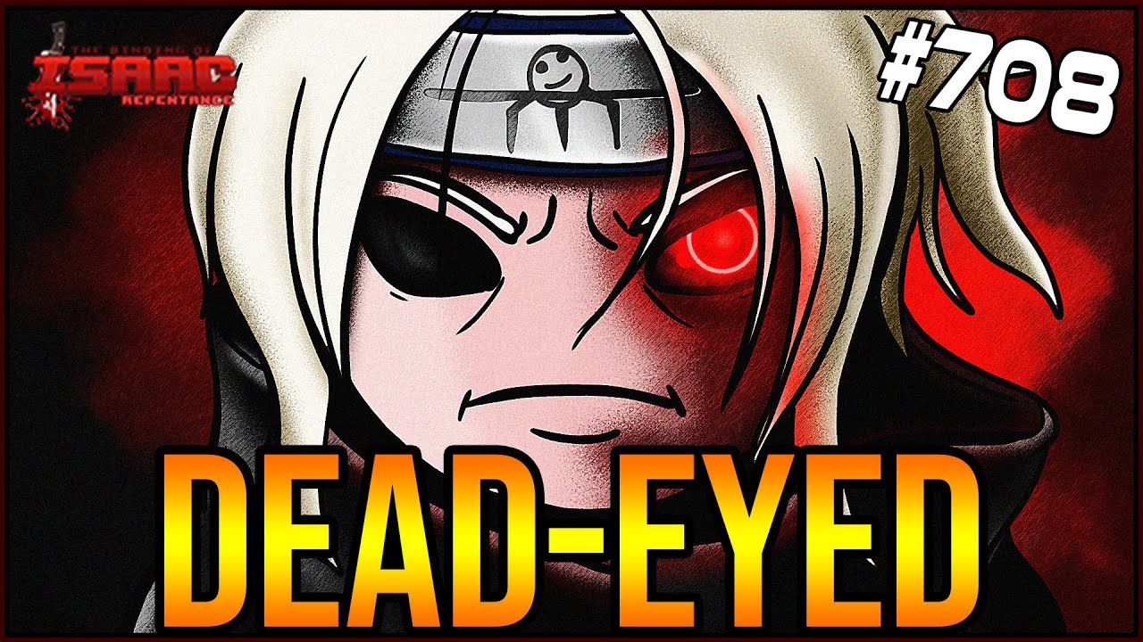 DEAD-EYED -  The Binding Of Isaac: Repentance Ep. 708