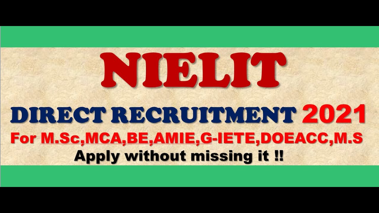 NIELIT DIRECT RECRUITMENT 2021 | Eligibility | How to Apply| Complete Information