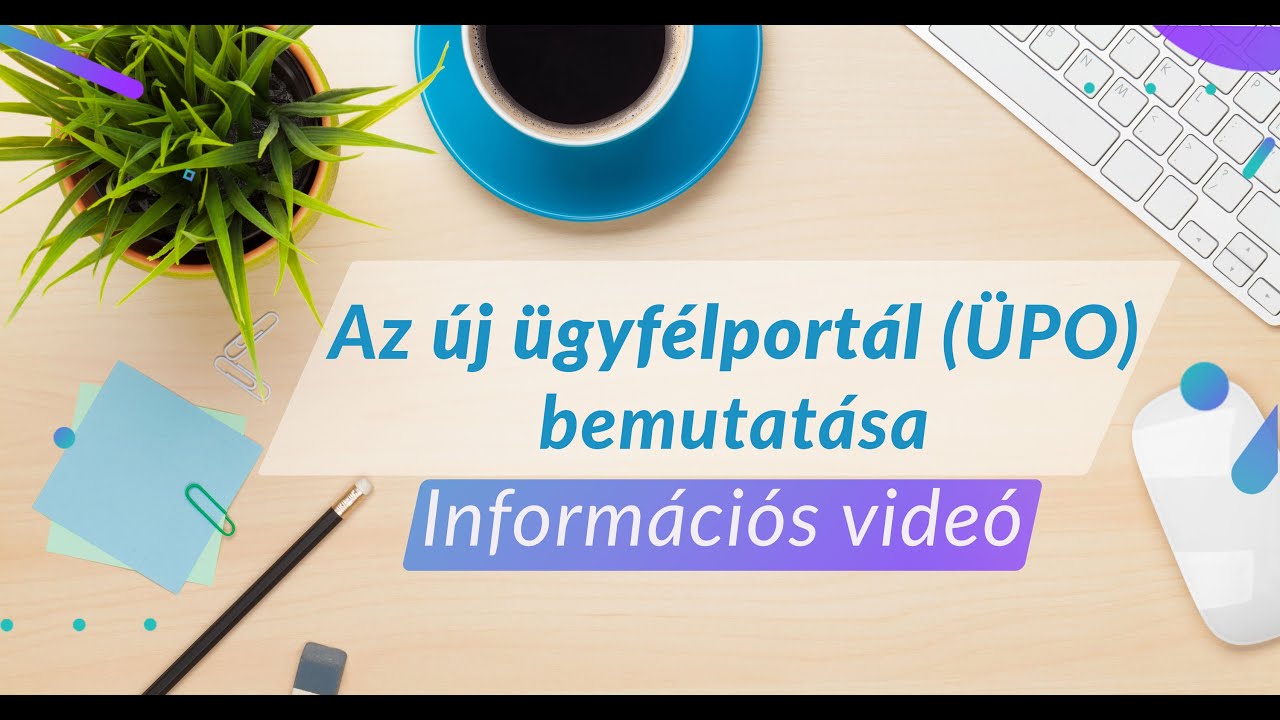 Az új ügyfélportál (ÜPO) bemutatása - MKVKOK INFORMÁCIÓS VIDEÓ