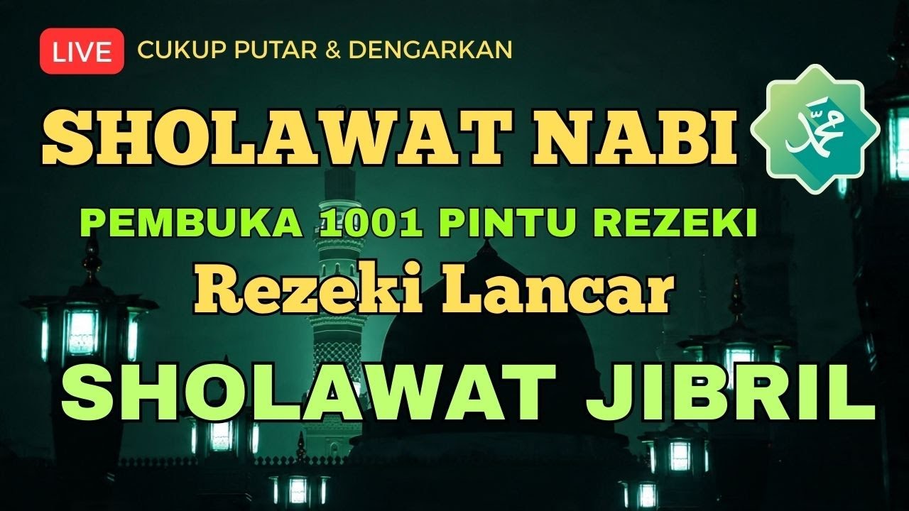 🔴 SHOLAWAT JIBRIL PENARIK REZEKI PALING DAHSYAT, Sholawat Nabi Muhammad SAW, Sholawat Jibril Merdu