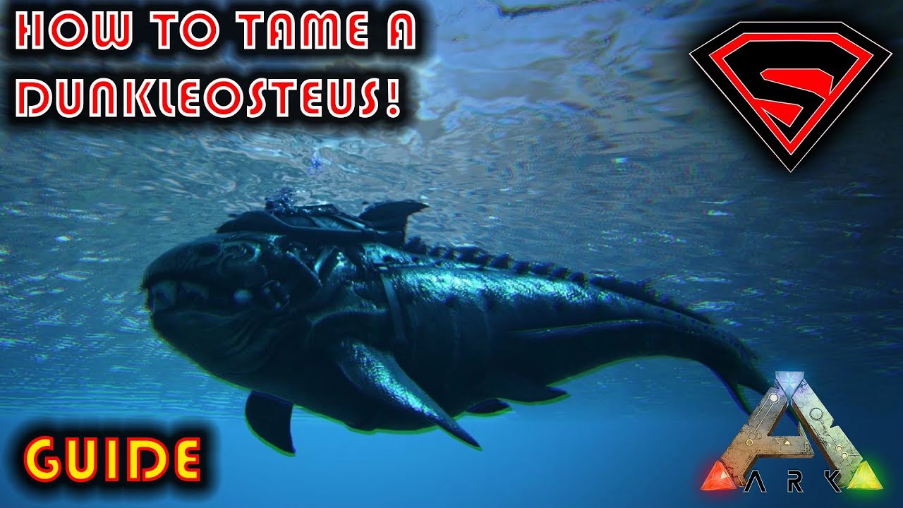 ARK HOW TO TAME A DUNKLEOSTEUS 2020 - EVERYTHING YOU NEED TO KNOW ABOUT TAMING A DUNKLEOSTEUS!!!