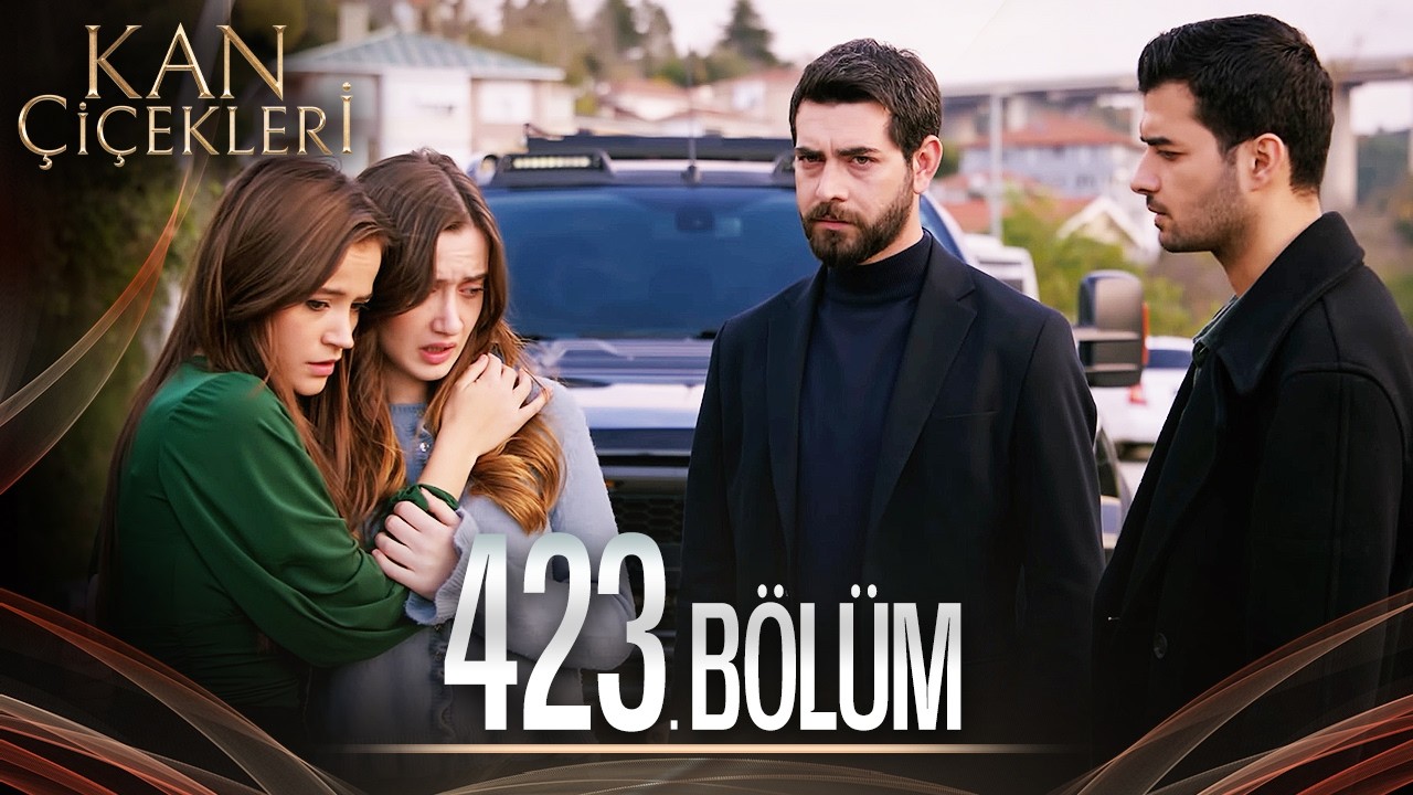 Kan Çiçekleri 423. Bölüm