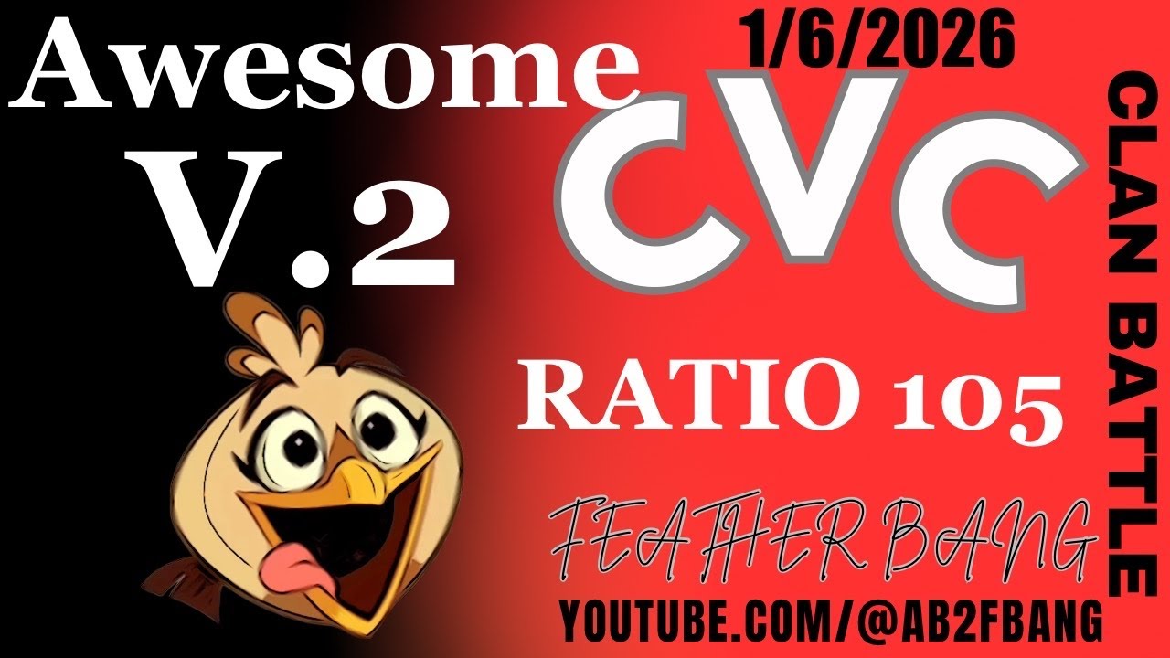 Angry Birds 2 AB2 Clan Battle (CVC) 1/6/2026 - Awesome V.2 Ratio 105