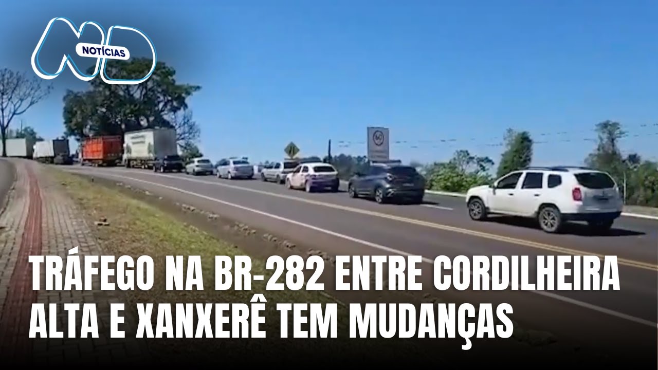 Altera&ccedil;&otilde;es no tr&acirc;nsito da BR-282 causam transtornos no Oeste de SC