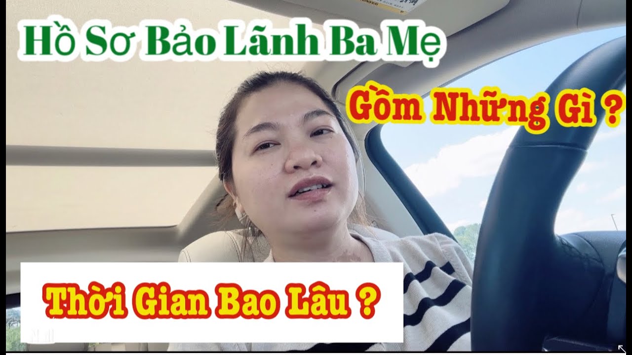Hồ Sơ bảo lãnh Ba Mẹ gồm những gì ? Chi phí bao nhiêu ? Thời gian bao lâu ??