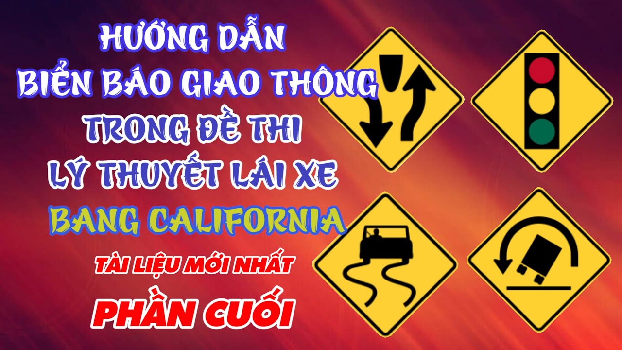 BIỂN BÁO GIAO THÔNG cho người Việt ôn thi lý thuyết lái xe ở bang Cali (phần cuối) Tài liệu mới nhất