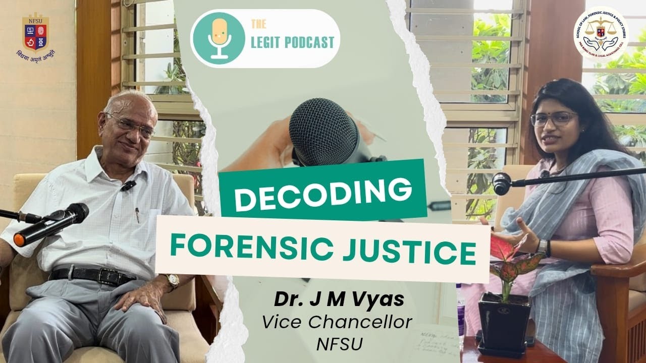 Decoding Forensic Justice | Dr. J M Vyas | Vice Chancellor NFSU