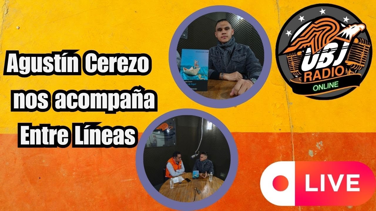 Agustín Cerezo #EntreLineas | NOS ACOMPAÑA en RadioUBJ
