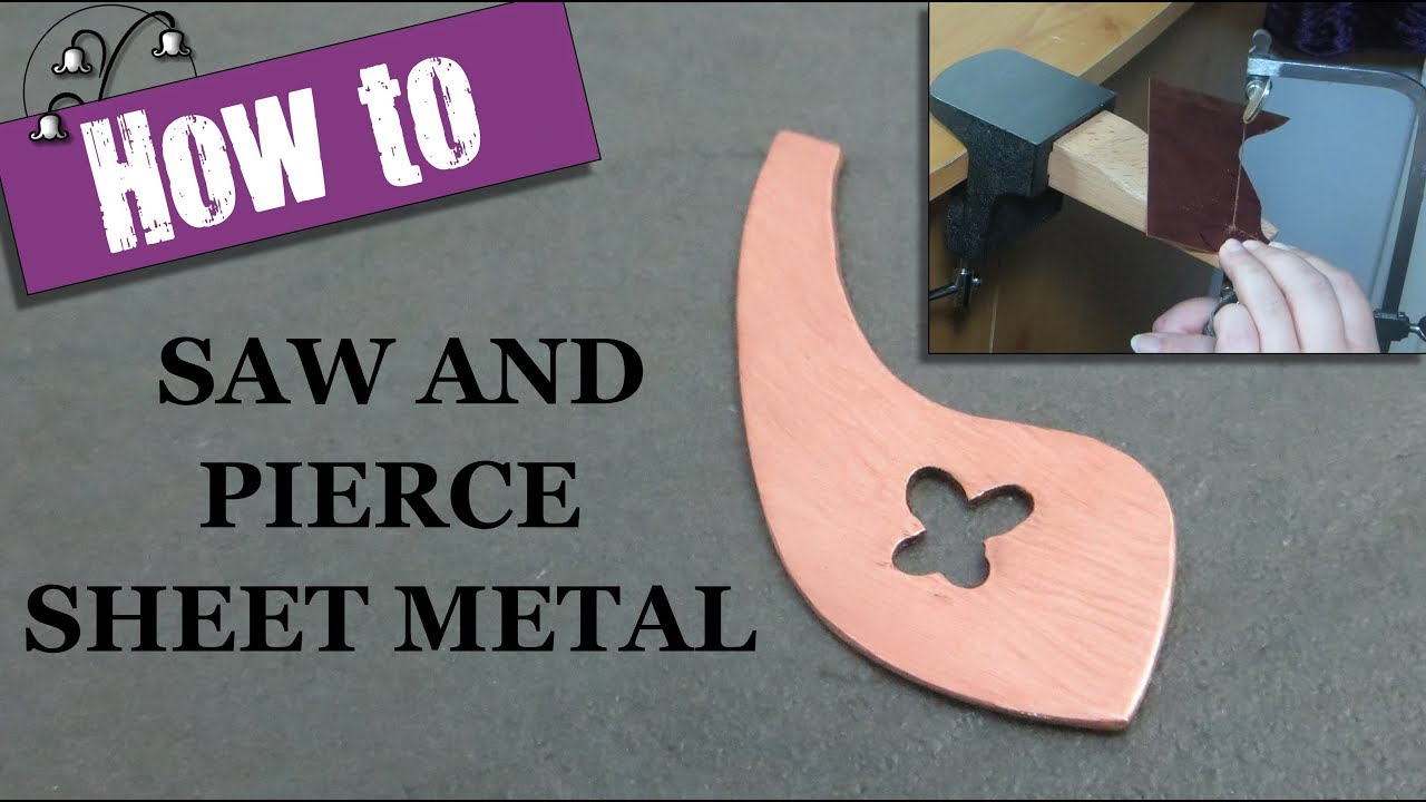 How to Saw and Pierce Sheet Metal