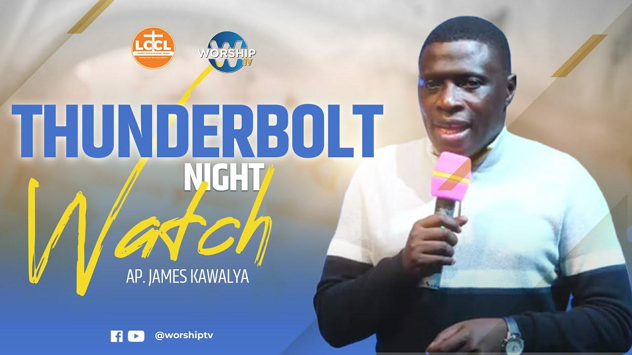 THUNDERBOLT NIGHT WATCH  24th.10.2023  | WITH AP. JAMES KAWALYA | LIFEWAY CHURCH OF CHRIST - LUGALA
