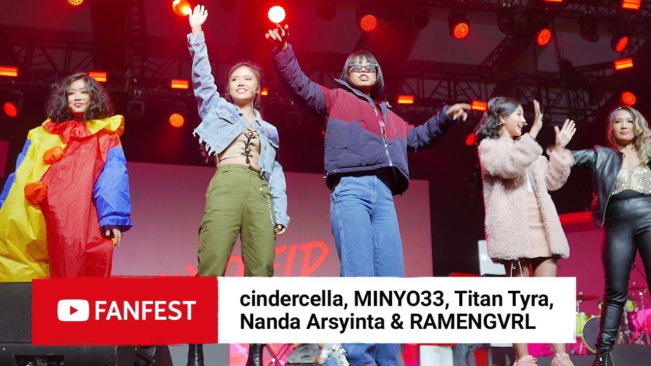 cindercella, MINYO33, Titan Tyra, Nanda Arsyinta & RAMENGVRL @ YouTube FanFest Jakarta 2018