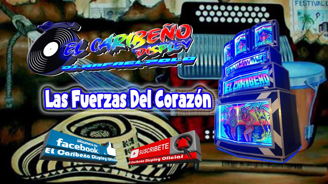 Las Fuerzas Del Corazón - José Montenegro y Juan José Granados (El Caribeño Displey)