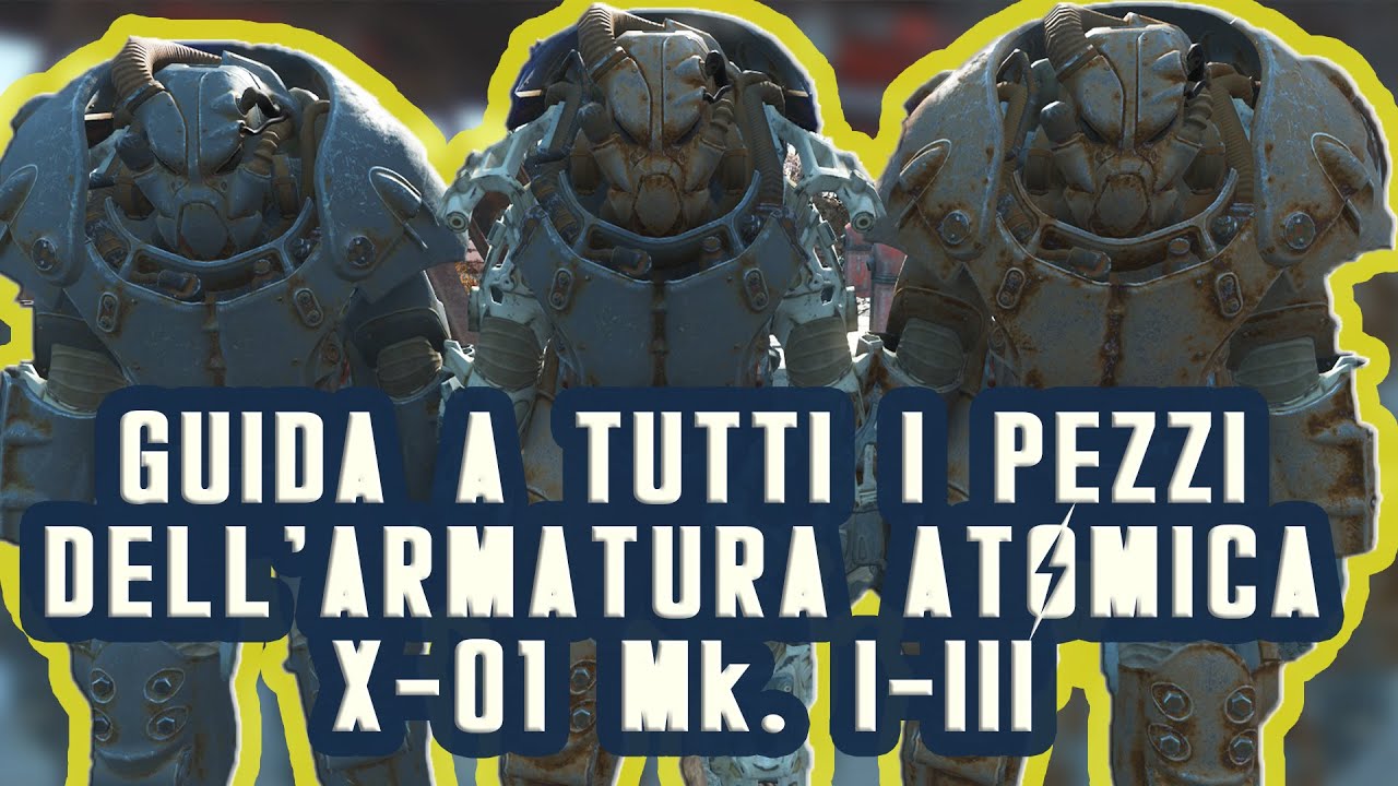 Fallout 4 - Guida a TUTTI i pezzi dell'Armatura Atomica X-01 Mk. I-III