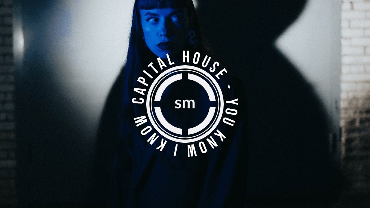 Capital House - You Know I Know