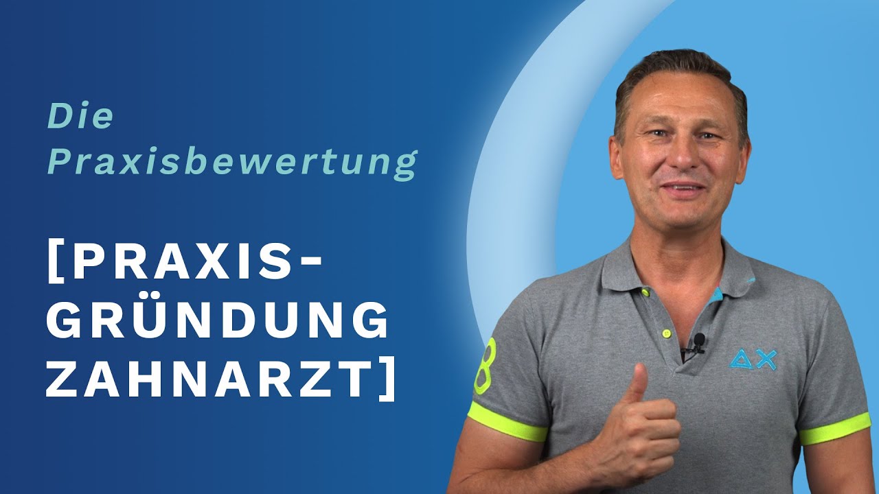 Praxisgründung Zahnarzt: Die Praxisbewertung