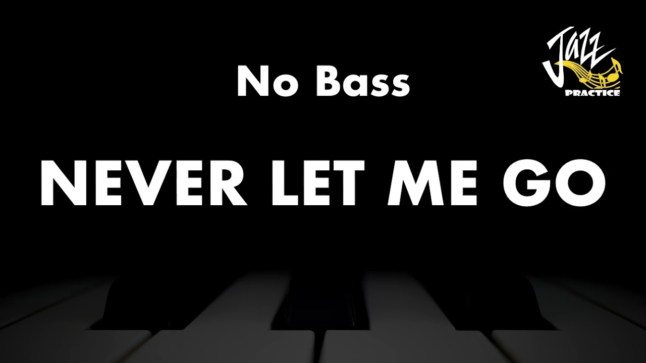Never Let Me Go - Jazz Standard Backing Track