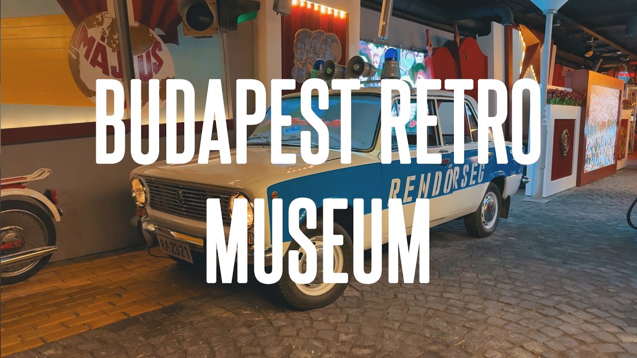 Budapest Retro Museum