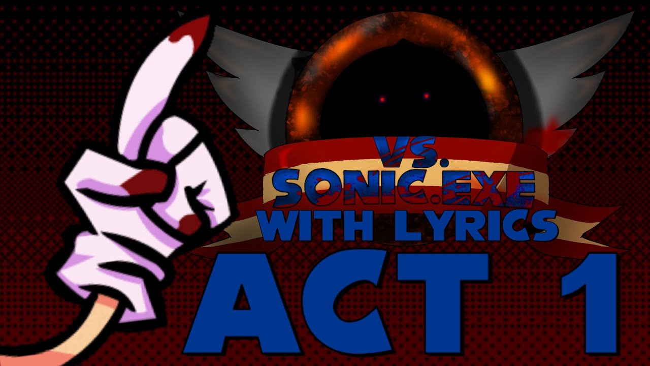Vs. Sonic.Exe With Lyrics: ACT 1