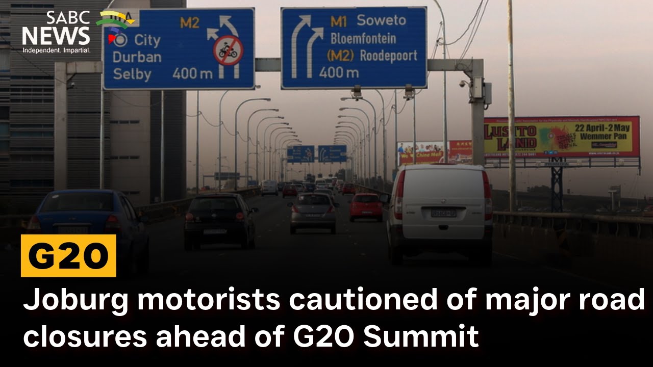 Joburg motorists cautioned of major road closures ahead of G20 Summit