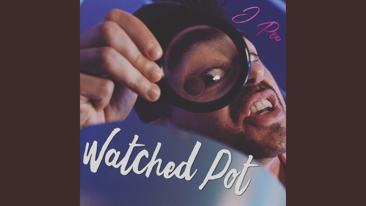 Watched Pot