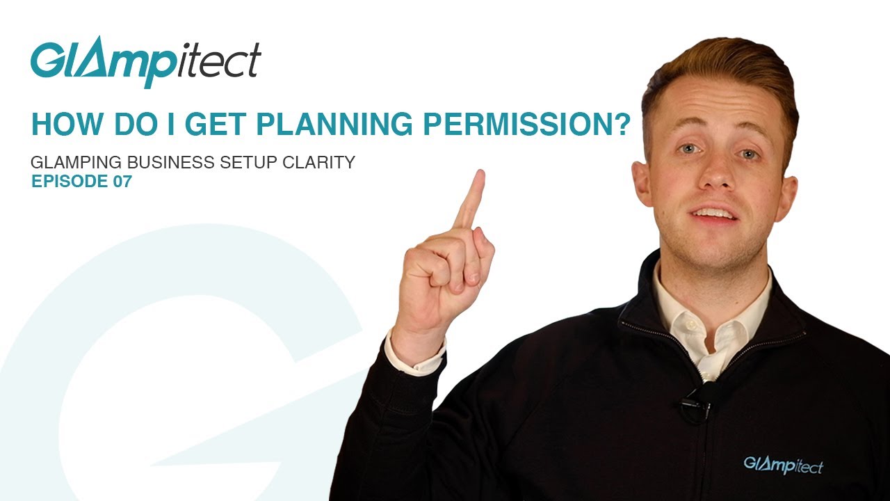 How do I get Glamping Planning Permission | Glamping Business Setup Clarity