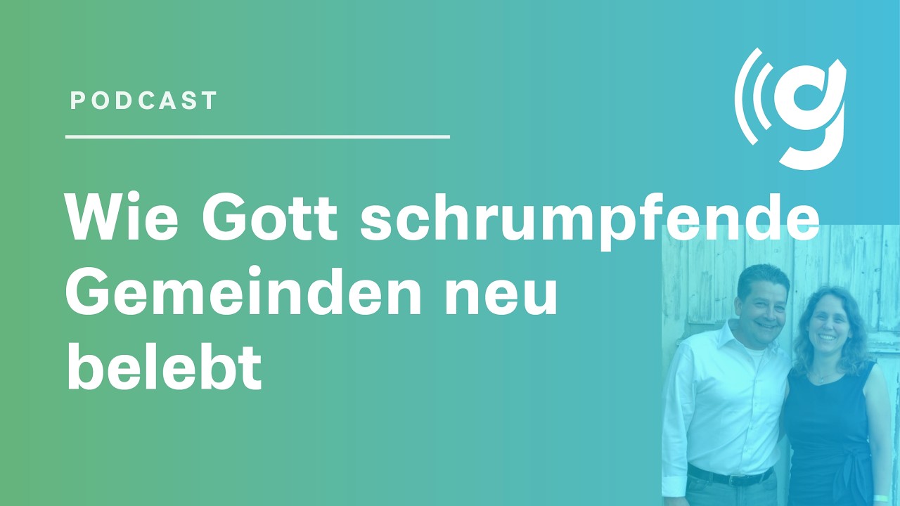 Wie Gott schrumpfende Gemeinden neu belebt | Susanne und Markus St&auml;bler