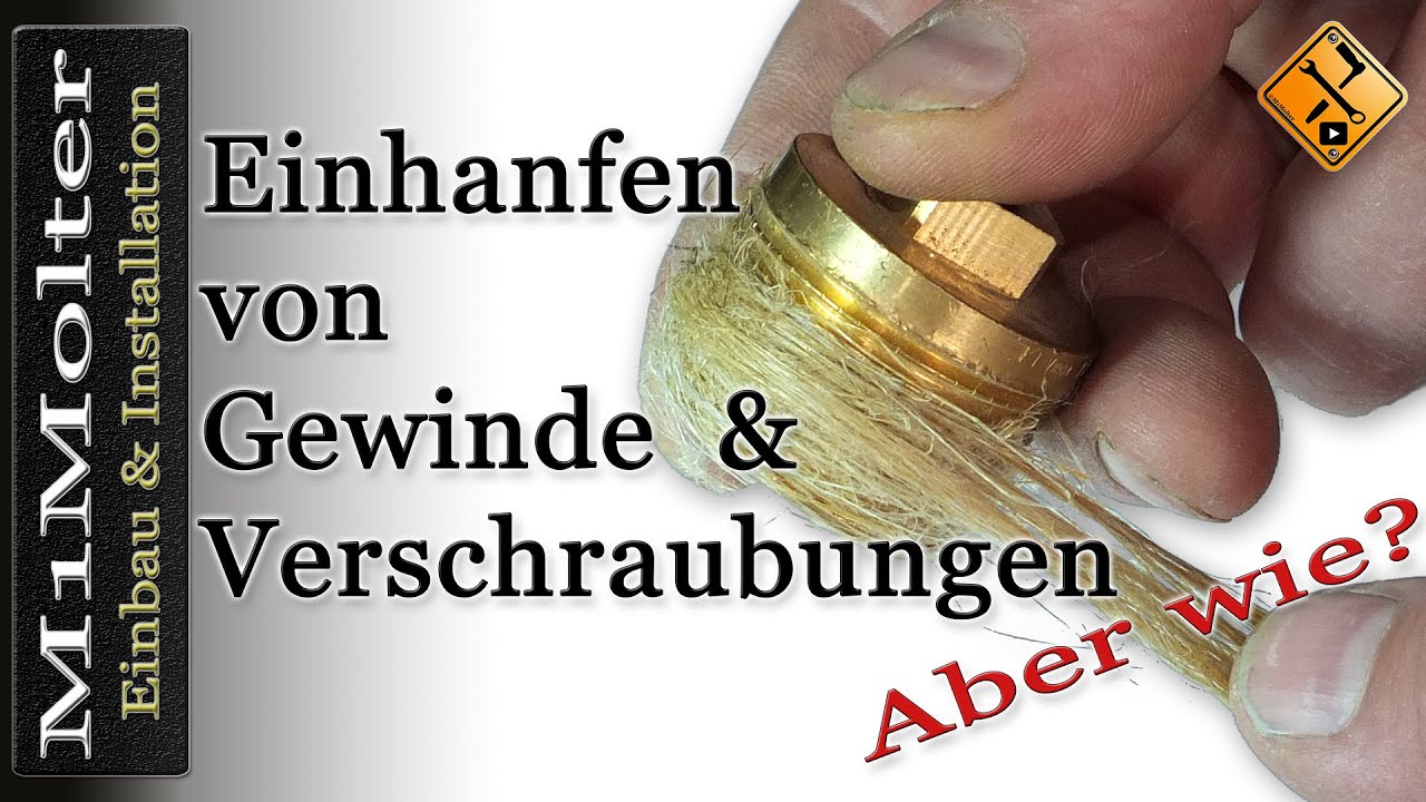 Einhanfen von Gewinde und Verschraubungen - ein Gewinde  Abdichten - So geht's