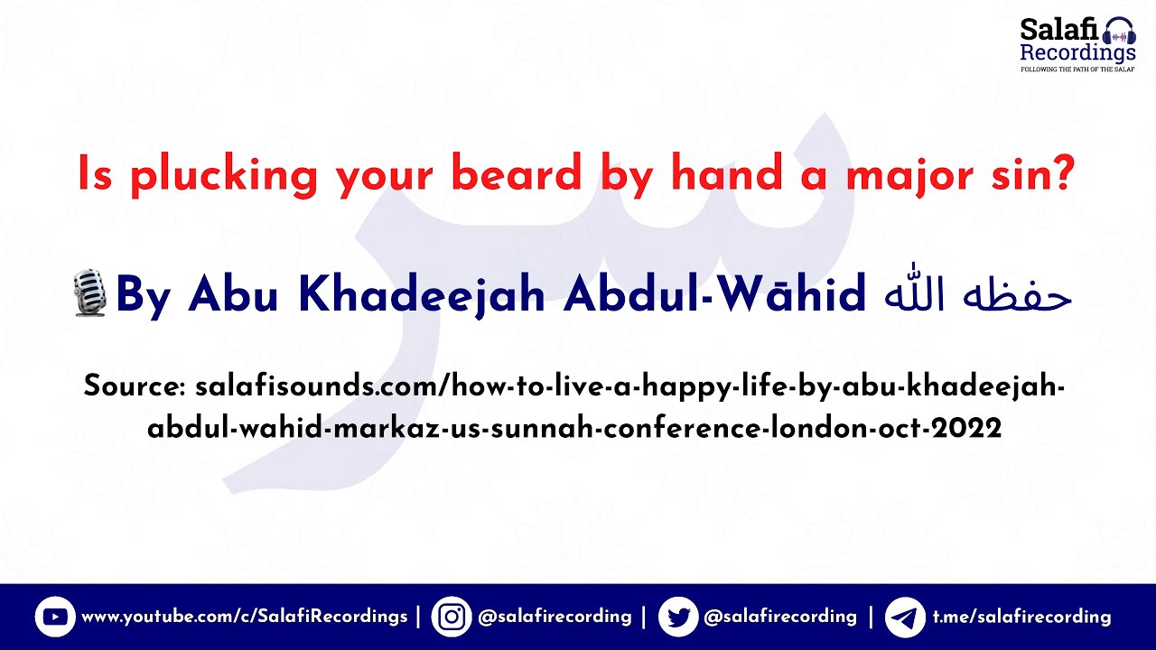 Is shaving/plucking your beard a major sin? - By Abu Khadeejah Abdul-Wāhid حفظه الله