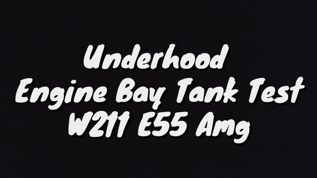 E55 W211 Engine Bay Tank Test Along With Air Intake Temps