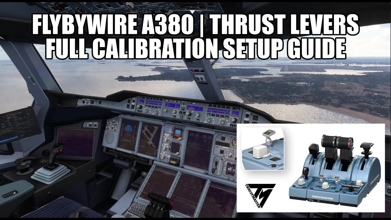FlyByWire A380 — руководство по калибровке рычагов управления | TCA Captains Pack — полное руково...