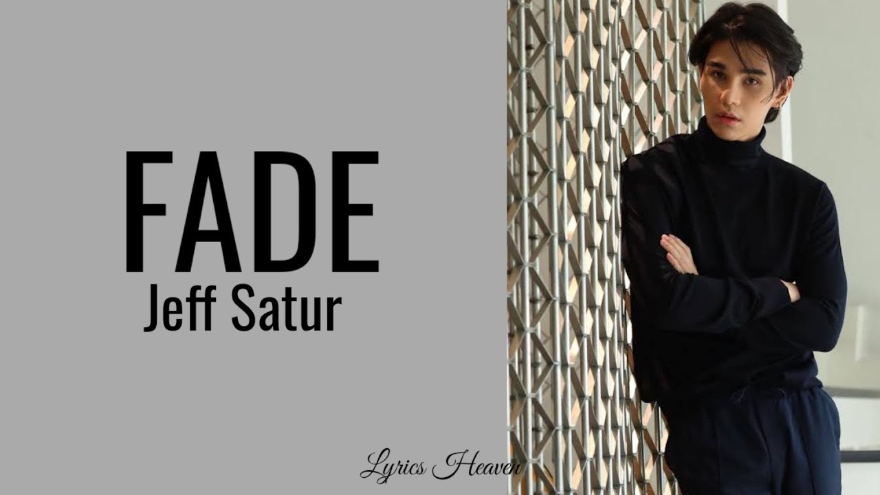 Jeff Satur - Fade (Lyrics)