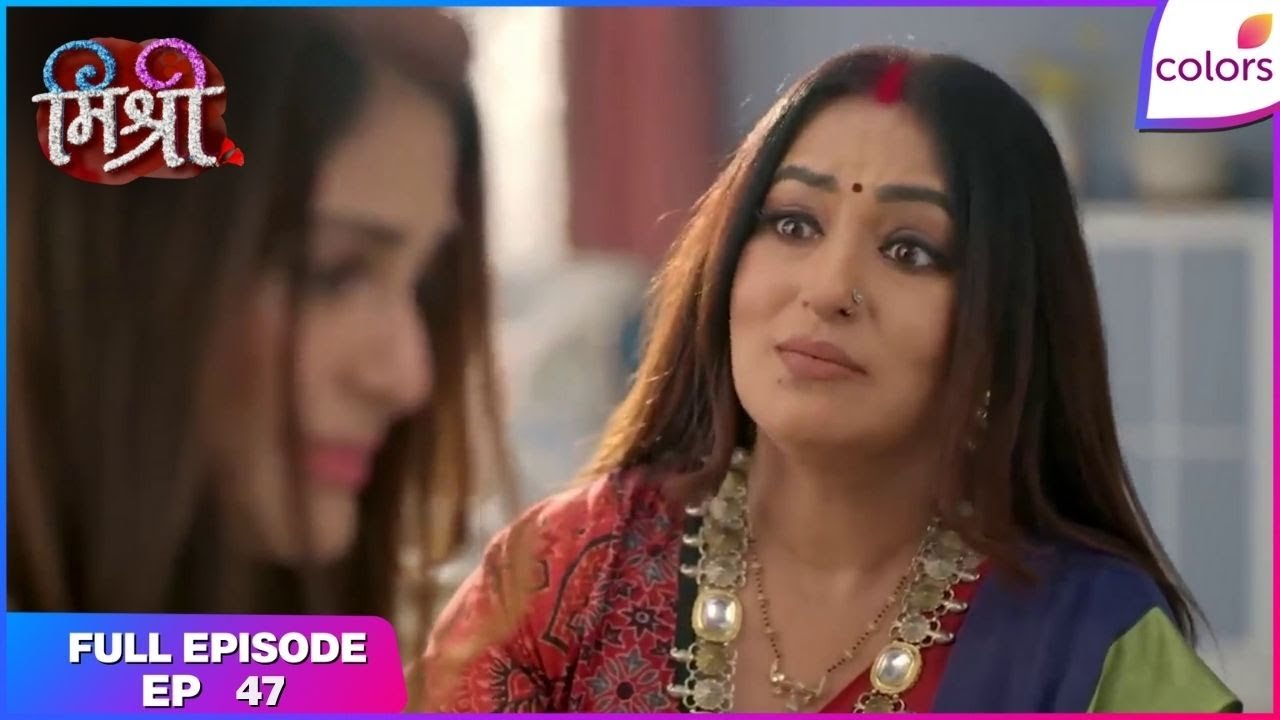 Mishri | Full Episode Ep. 47 | Vaani becomes frustrated | Colors TV