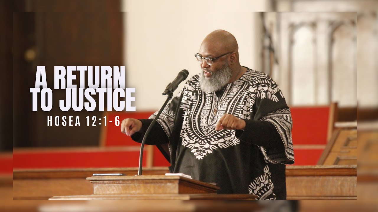 A Return to Justice | Hosea 12:1-6 | Pastor Derrick Holmes | 1.18.2026