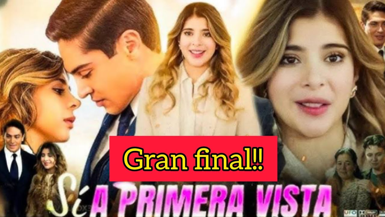 SI A PRIMERA VISTA GRAN FINAL 