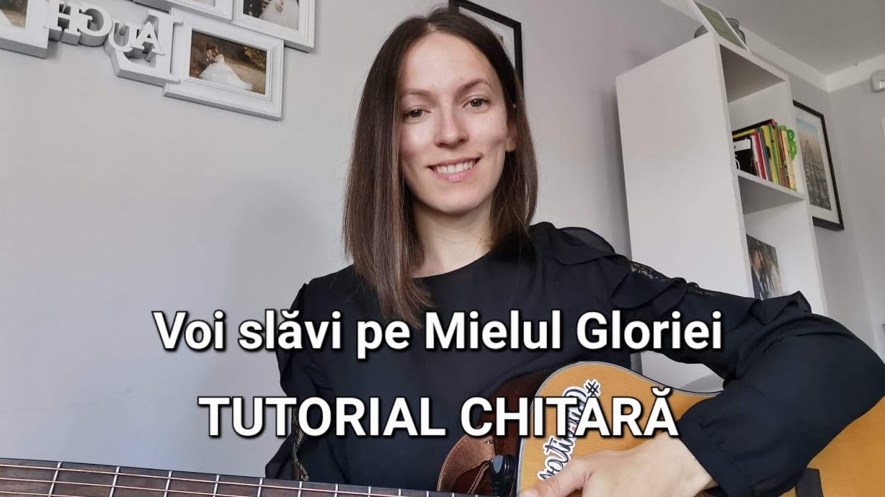 Voi slăvi pe Mielul Gloriei - TUTORIAL CHITARĂ