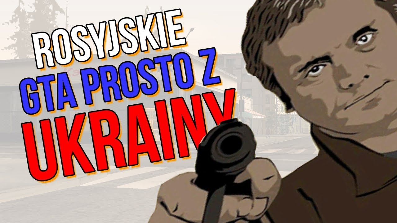 GTA z Ukrainy - tajemnice San Andreas Criminal Russia