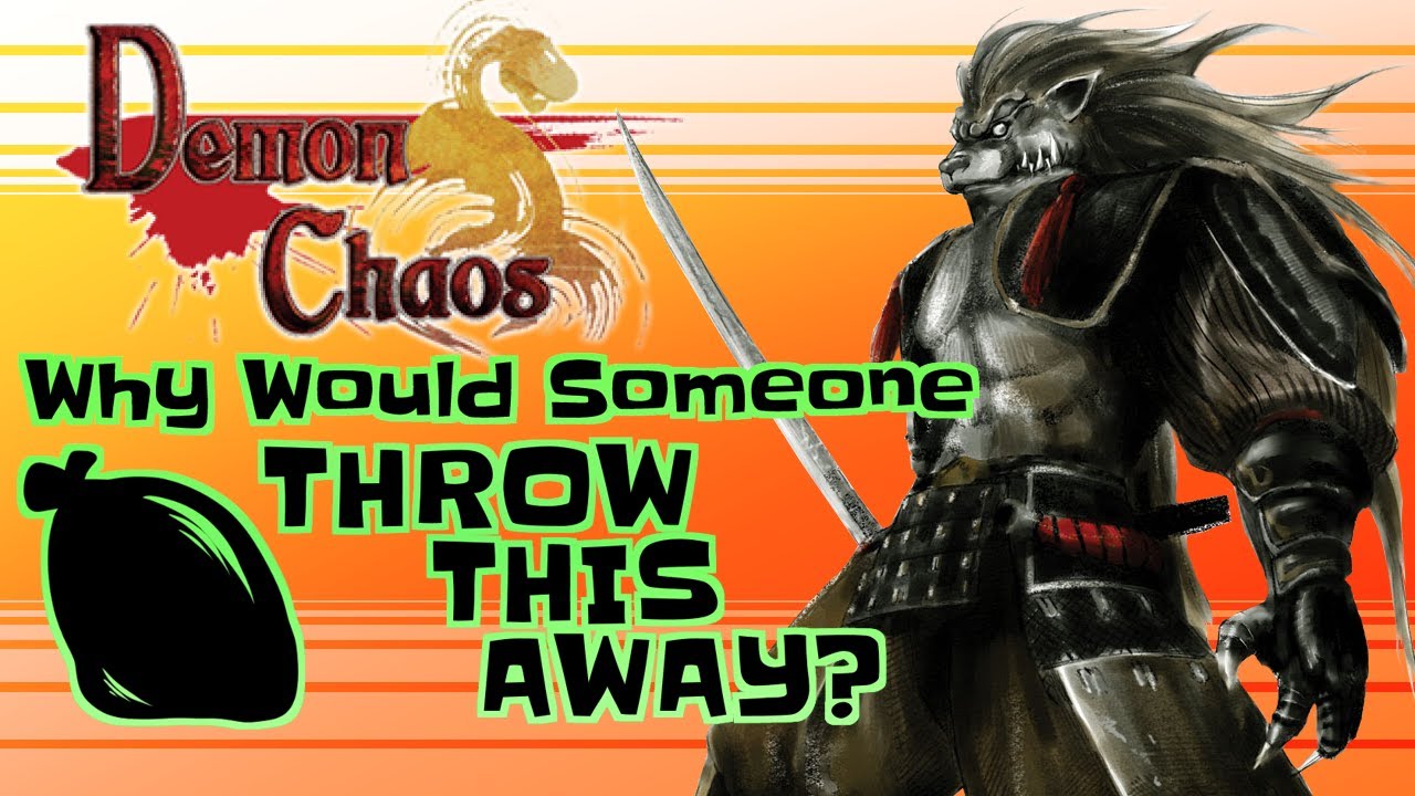 Demon Chaos - Why Would Someone Throw This Away?