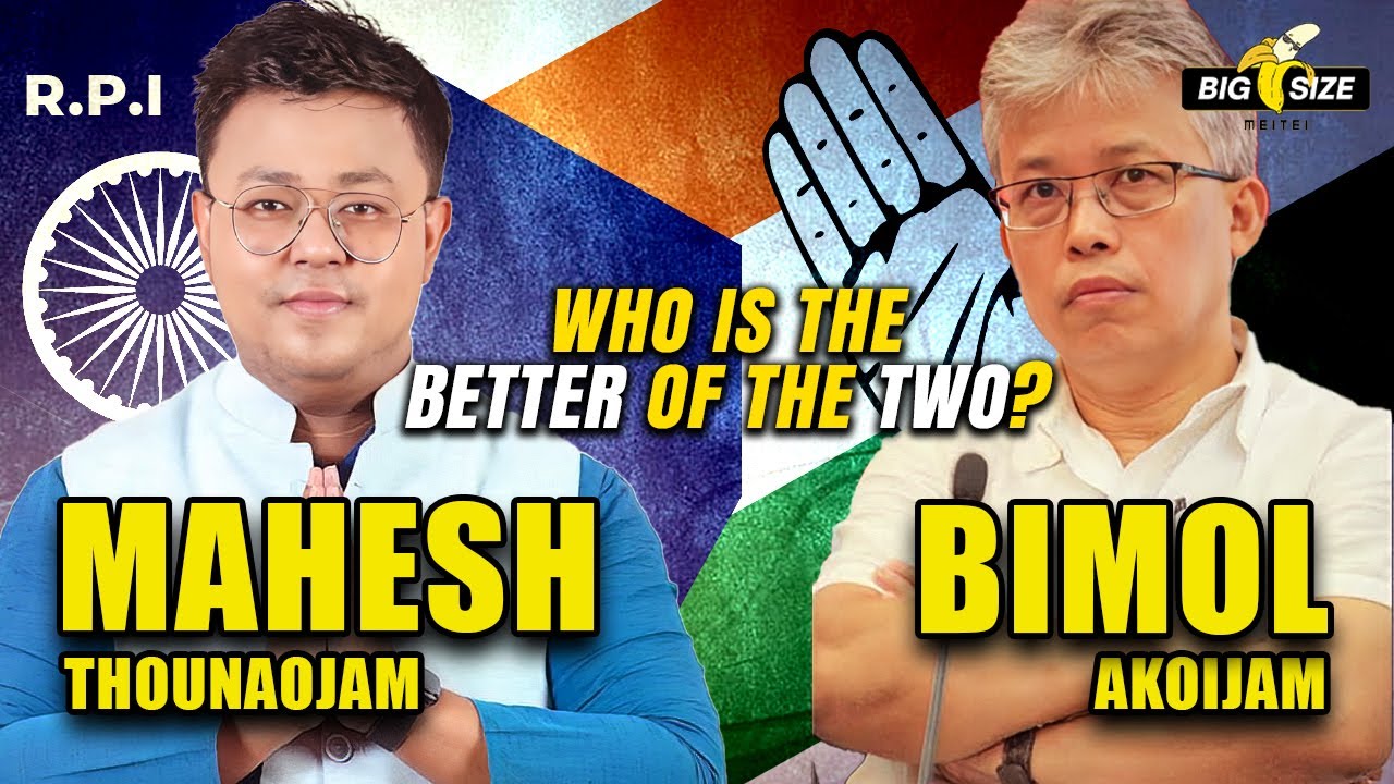 MAHESHWAR THOUNAOJAM Vs BIMOL AKOIJAM  | Who is Better? Manipur Lok Sabha Elections 2024 | Manipur