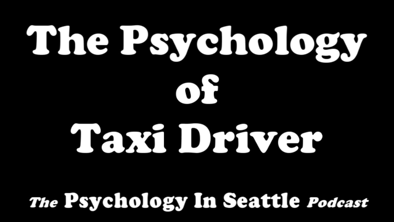 The Psychology of Taxi Driver