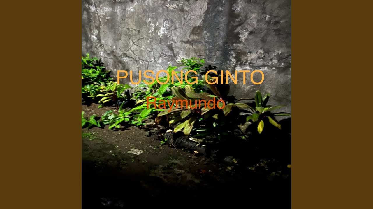 PUSONG GINTO
