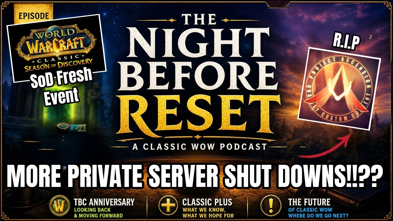 SoD Fresh!? No WoD!? Classic+ coming after more pserver shut downs! The Night Before Reset Podcast