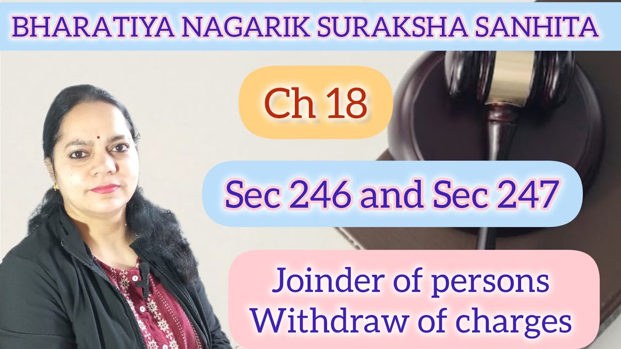 Sec 246 and Sec 247 BNSS Joinder of persons / withdrawal of charges 