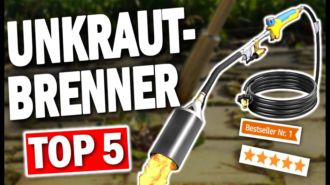 TOP 5 UNKRAUTBRENNER 2026 🔥 | Die besten Unkrautbrenner 2025
