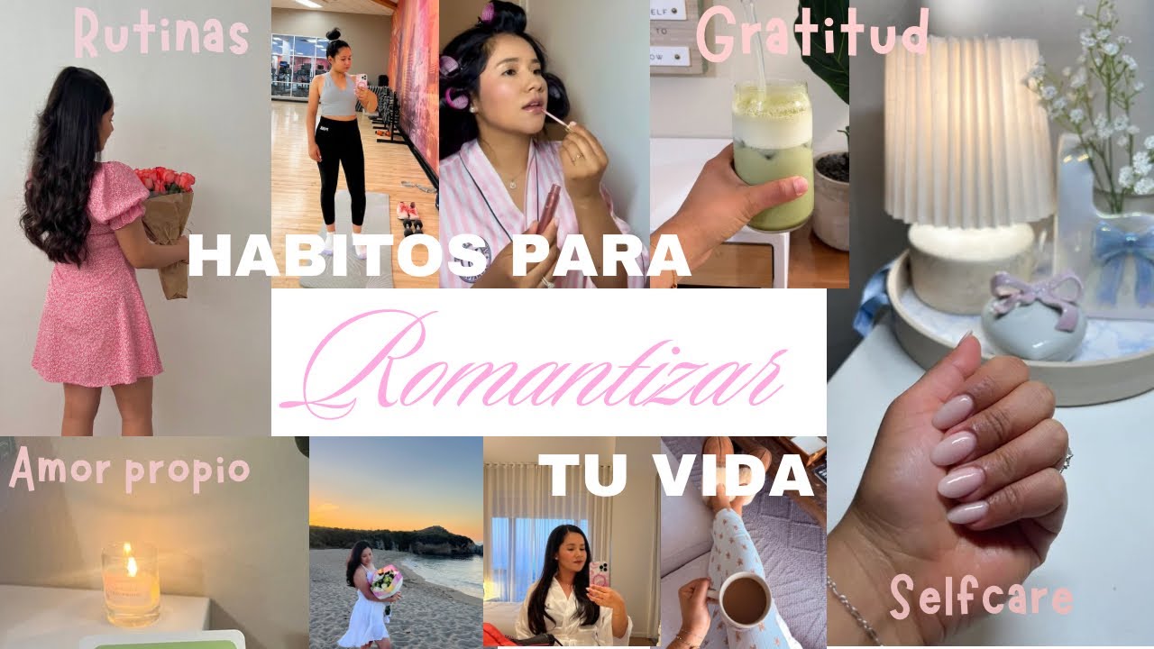 Hábitos para romantizar tu vida 🫧🌸🦢🎀| Cambia tu vida🪞🧸🤍