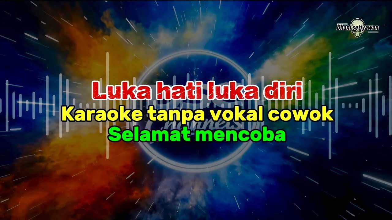 Luka hati luka diri (karaoke tanpa vokal cowok)